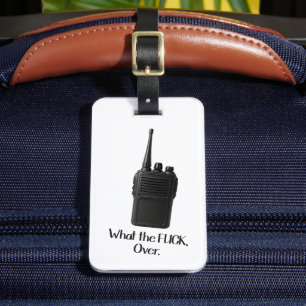 What The Fu*k Over Funny Walkie Talkie Icon Luggage Tag