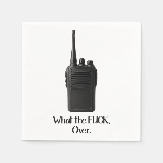 What The Fu*k Over Funny Walkie Talkie Icon Napkin (Front)