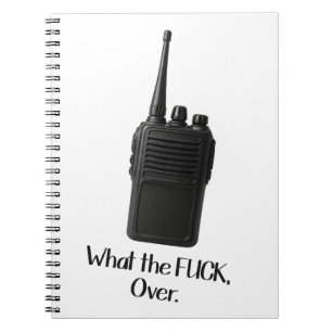 What The Fu*k Over Funny Walkie Talkie Icon Notebook