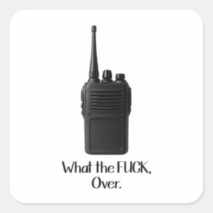 What The Fu*k Over Funny Walkie Talkie Icon Square Sticker