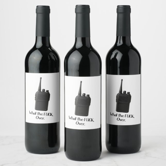 What The Fu*k Over Funny Walkie Talkie Icon Wine Label (Bottles)