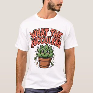 What the Fucculent Funny Succulent Pun T-Shirt