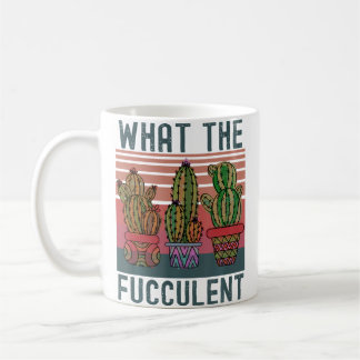 What The Fucculent Vintage Cactus Plants Gardening Coffee Mug