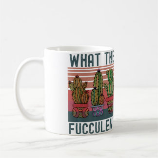 What The Fucculent Vintage Cactus Plants Gardening Coffee Mug