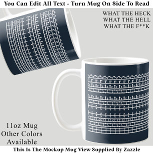What The Heck Hidden Message 132WB Funny Quote Coffee Mug
