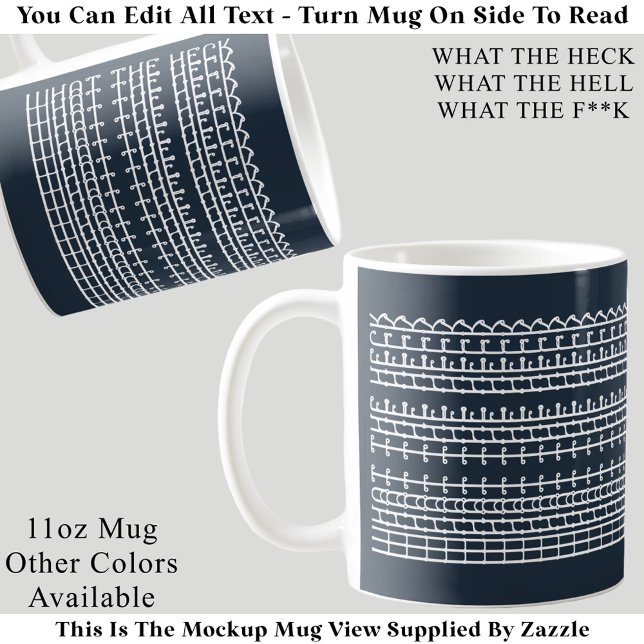 What The Heck Hidden Message 132WB Funny Quote Coffee Mug (Creator Uploaded)