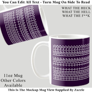 What The Heck Hidden Message 132WP Funny Quote Coffee Mug