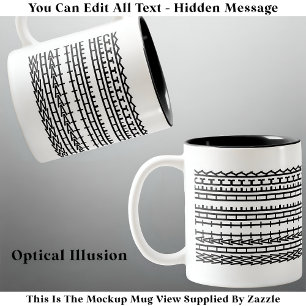 What The Heck Hidden Message 134BW Funny Birthday Two-Tone Coffee Mug