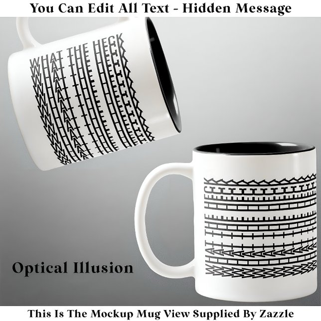 What The Heck Hidden Message 134BW Funny Birthday Two-Tone Coffee Mug (Creator Uploaded)