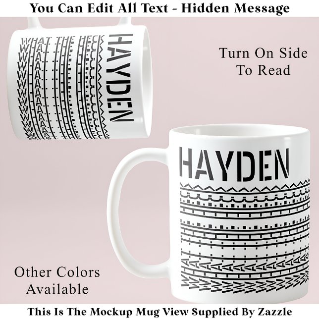 What The Heck & Name Hidden Message 137BW Funny Coffee Mug (Creator Uploaded)