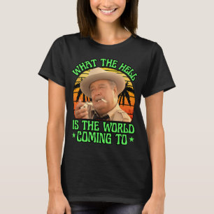 What the hell is the world coming to? Buford t jus T-Shirt