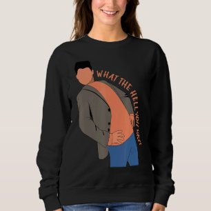 What The Hell You Say Meme Steven He Quote 1 Sweatshirt