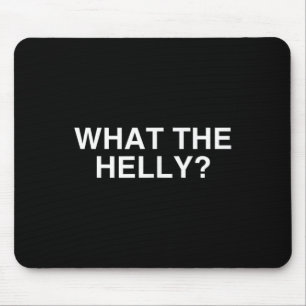 What The Helly Funny Y2k Gen Z Iconic Trend Aesthe Mouse Mat