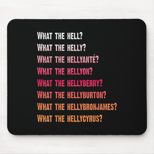 What The Helly Hellyanté Hellyon Hellyberry Hellyb Mouse Mat (Front)