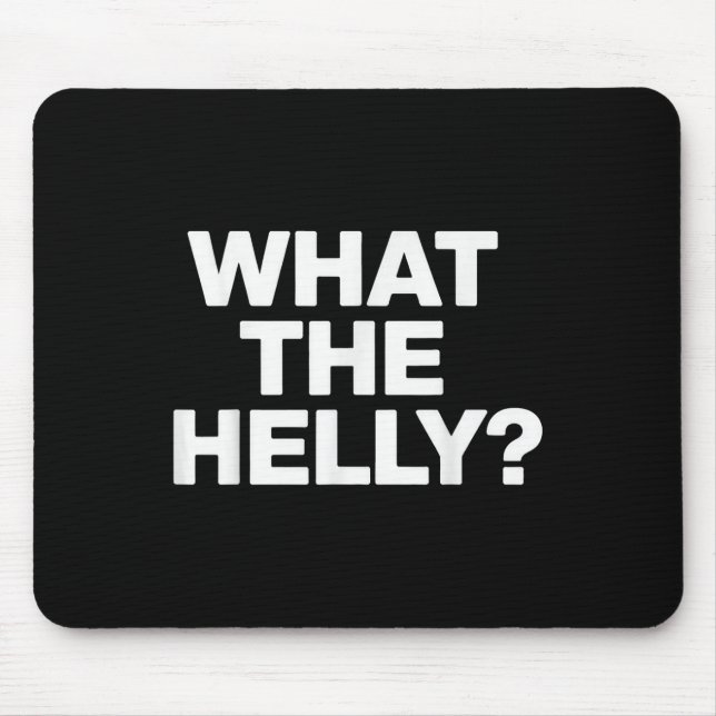 What The Helly  Mouse Mat (Front)