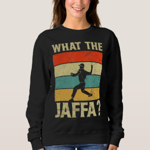 What The Jaffa Quote For A Cricket Player Teammate Sweatshirt
