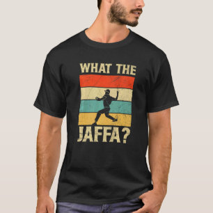 What The Jaffa Quote For A Cricket Player Teammate T-Shirt