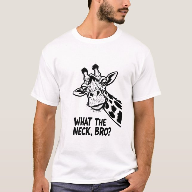 What The Neck, Bro? T-Shirt (Front)