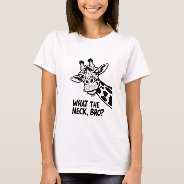 What The Neck, Bro? T-Shirt (Front)