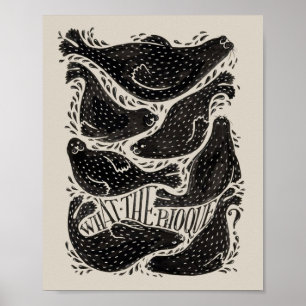 What The Phoque Funny Seal Pun Illustration Poster
