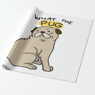 What The Pug Cute Fat Pug Wrapping Paper
