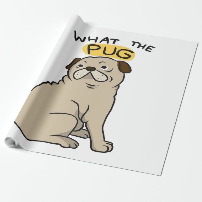 What The Pug Cute Fat Pug Wrapping Paper (Unrolled)