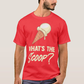 What the Scoop Sweet Ice Cream Themed Gender Revea T-Shirt