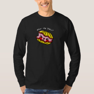 What The Shell Classic Oyster Shucking T-Shirt