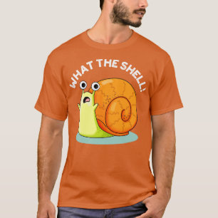 What The Shell Cute Snail Pun T-Shirt
