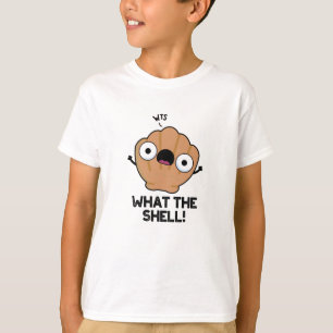 What The Shell Funny Sea Shell Pun T-Shirt