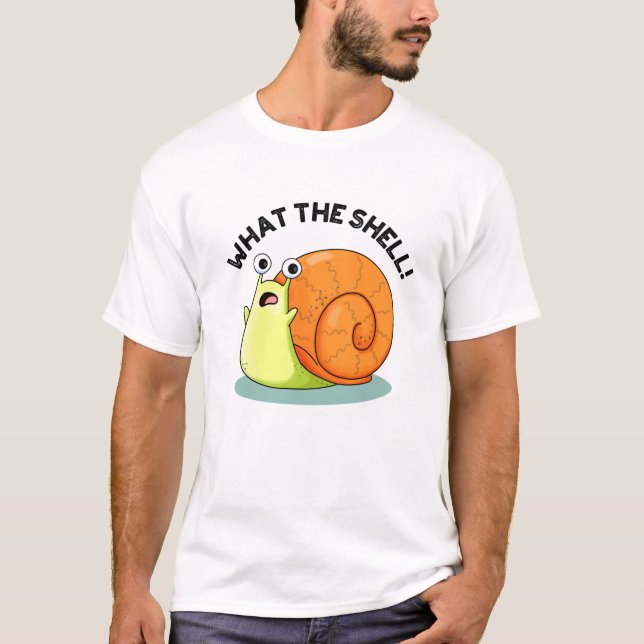 What The Shell Funny Snail Pun  T-Shirt (Front)