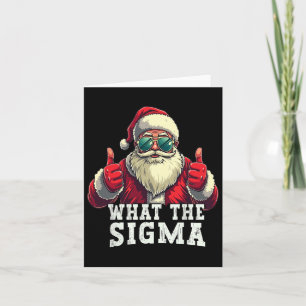 What The Sigma Santa Funny Christmas Meme Xmas Riz Card