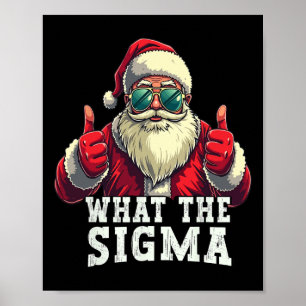 What The Sigma Santa Funny Christmas Meme Xmas Riz Poster