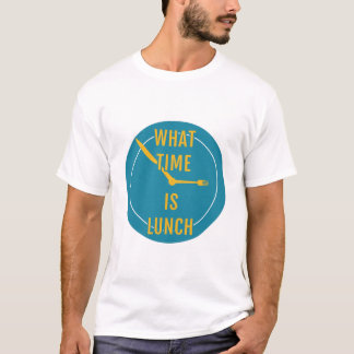 What Time is Lunch - Dinnerware T-Shirt