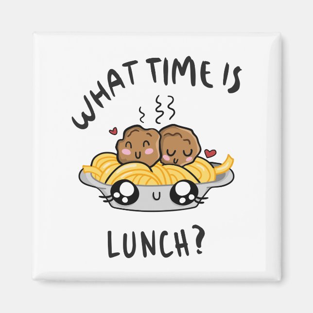 What Time Is Lunch Magnet (Front)