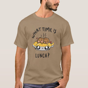 What Time Is Lunch T-Shirt