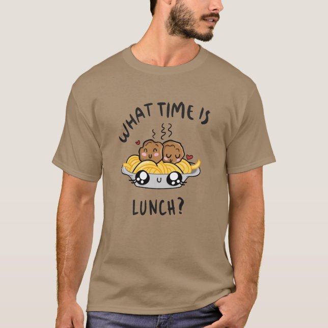 What Time Is Lunch T-Shirt (Front)