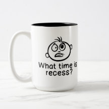 What time is recess - Mug