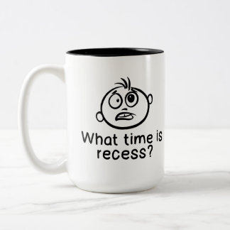 What time is recess - Mug