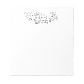 what to do or not to do notepad - fun Shakespeare