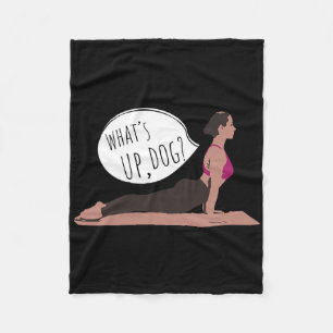 What Up Dog Funny Yoga For Exercising Men Women Ki Fleece Blanket
