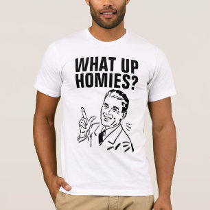 WHAT UP HOMIES MEN'S RETRO FUNNY T-SHIRTS