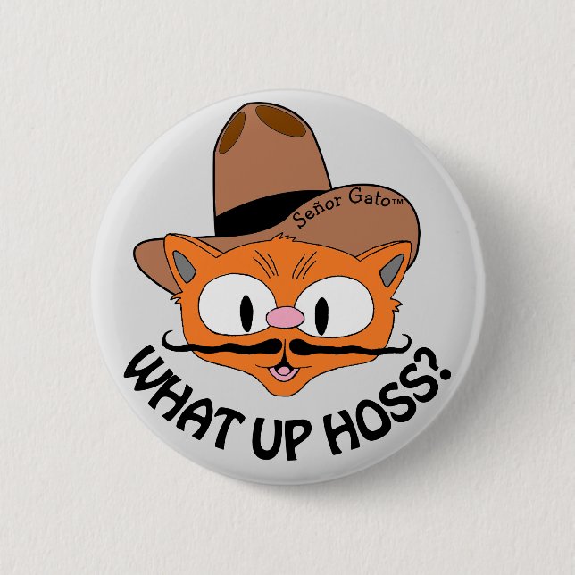 What Up Hoss? Cartoon Moustache Cat Señor Gato™ 6 Cm Round Badge (Front)