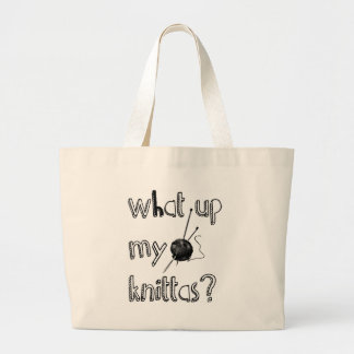 What Up My Knitta ? Large Tote Bag