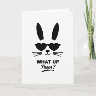 What Up Peeps Fun Greeting Card