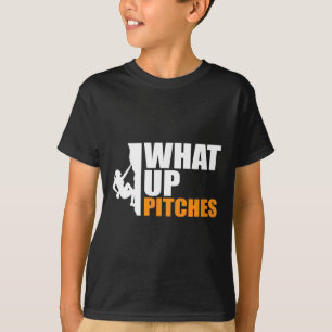 What Up Pitches Pitch Witch Climbing Pun Tee