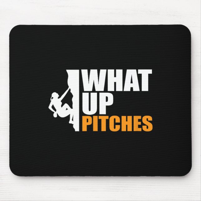What Up Pitches Pitch Witch Climbing Pun Tee  Mouse Mat (Front)