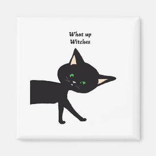 What Up Witches! Funny Black Cat with Green Eyes Magnet