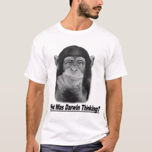 What Was Darwin Thinking? T-Shirt