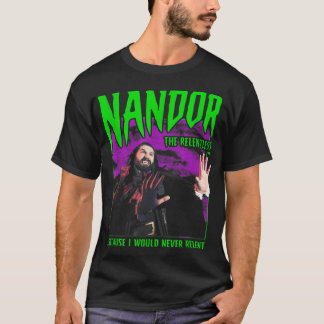 What We Do in the Shadows Nandor the Relentless  T-Shirt